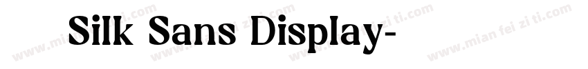獅尾四Silk Sans Display字体转换